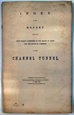 REPORT FROM THE JOINT SELECT COMMITTEE OF THE HOUSE OF LORDS AND THE HOUSE OF COMMONS ON THE CHANNEL TUNNEL;. - Image 3